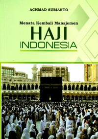 Menata Kembali Manajemen Haji Indonesia