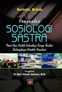 Image of Pengantar Sosiologi sastra teori dan kritik terhadap karya sastra dilengkapi contoh analisis