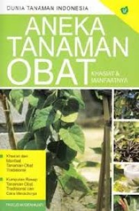 Aneka Tanaman Obat, Khasiat & Manfaat