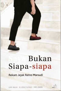 Saya bukan siapa-siapa :rekam jejak Retno Marsudi