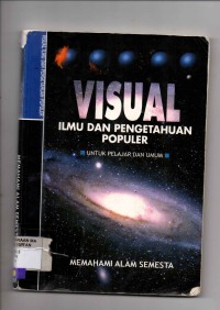 Visual Ilmu Pengetahuan Populer ; Memahami Alam Semesta
