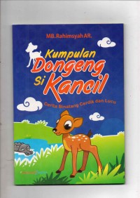 Kumpulan Dongeng si Kancil; Cerita Binatang Cerdik dan Lucu