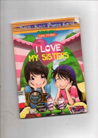 Kecil Kecil Punya karya; I Love My Sister