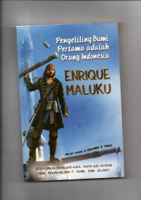 Pengeliling Bumi Pertama Adalah Orang Indonesia; Enrique Maluku