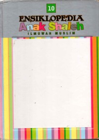 Ensiklopedia Anak Shaleh Ilmuwan Muslim Jilid 10