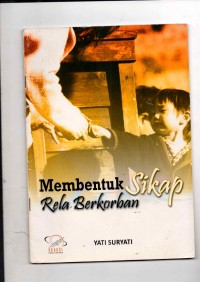 Membentuk Sikap Rela Berkorban