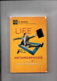 Life Metamorphosis; Kuat Tekadnya Dahsyat Perubahannya