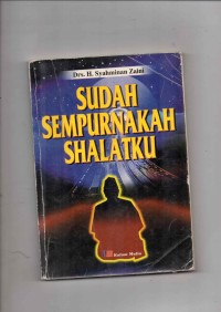 Sudah Sempurnakah Shalatku