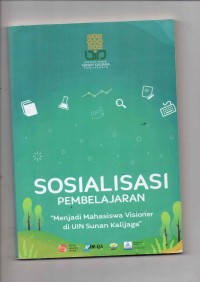 Sosialisasi Pembelajaran, menjadi mahasiswa Visioner di UIN Sunan Kaljaga