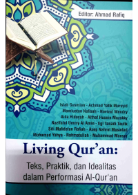 Living qur'an :teks, praktik dan idealitas dalam performasi Al Qur'an