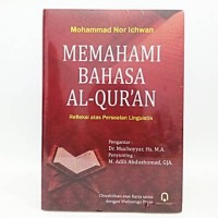 Memahami bahasa Al qur'an :refleksi atas persoalan linguistik