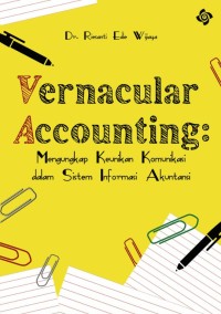 Vernaculer accounting mengungkap keunikan komunikasi dalam sistem informasi akuntansi